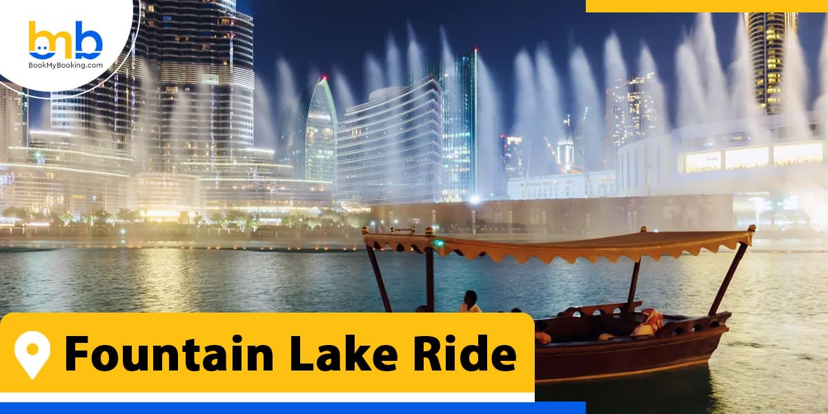 dubai fountain lake ride from bookmybooking