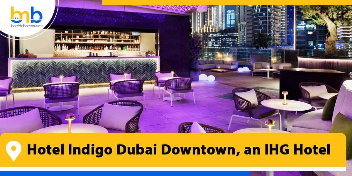 hotel indigo dubai downtown an ihg hotel from bookmybooking